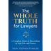 The Whole Truth for Lawyers: A Complete Guide to Flourishing in Your Life and Career