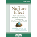 The Nurture Effect: How the Science of Human Behavior Can Improve Our Lives and Our World (16pt Large Print Edition)