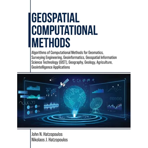 Geospatial Computational Methods: Algorithms of Computational Methods for Geomatics, Surveying Engineering, Geoinformatics, Geospatial Information Sci