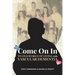 Come On In: To Our World Of Living With Vascular Dementia