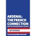 Arsenal: The French Connection: How The Arsenal became L'Arsenal