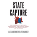 State Capture: How Conservative Activists, Big Businesses, and Wealthy Donors Reshaped the American Statesâand the Nation