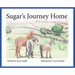 Sugar's Journey Home- Second Edition