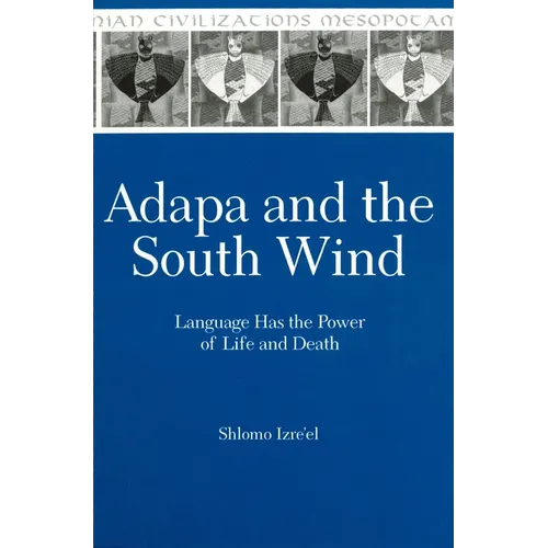 Adapa and the South Wind: Language Has the Power of Life and Death