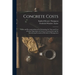 Concrete Costs: Tables and Recommendations for Estimating the Time and Cost of Labor Operations in Concrete Construction and for Intro