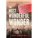 The Most Wonderful Wonder: True and Tragic Tales From the Back Roads of American History