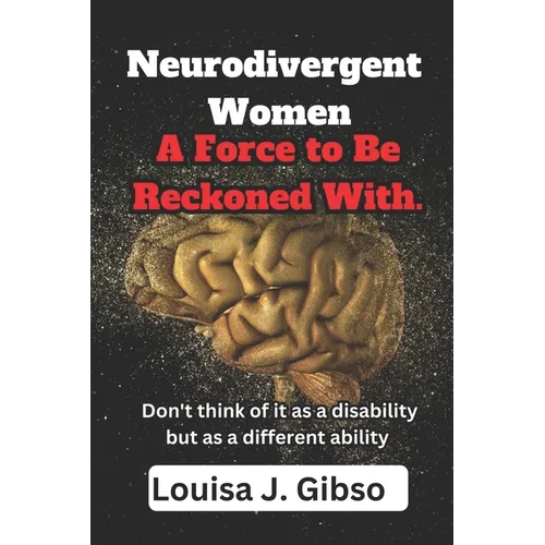Neurodivergent Women: A Force to Be Reckoned With.