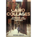 Cairo Collages: Everyday Life Practices After the Event