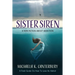 Sister Siren: A Non Fiction About Addiction