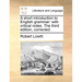 A Short Introduction to English Grammar: With Critical Notes. the Third Edition, Corrected.