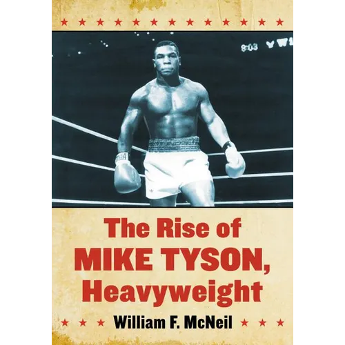 The Rise of Mike Tyson, Heavyweight