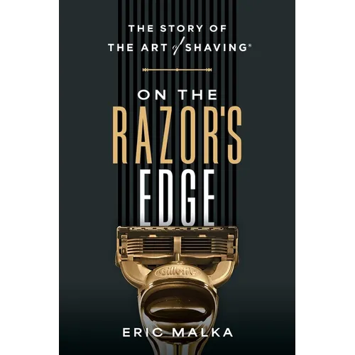On the Razor's Edge: The Story of the Art of Shaving