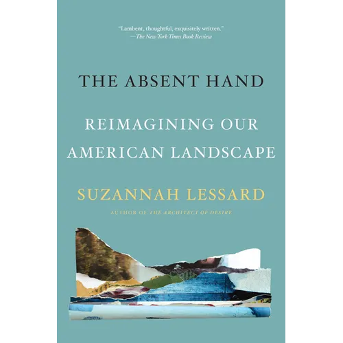 The Absent Hand: Reimagining Our American Landscape