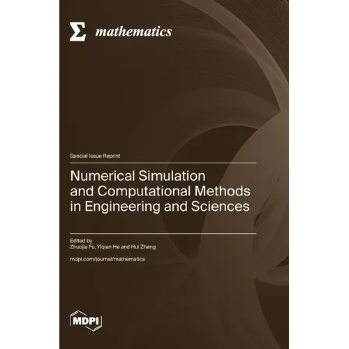 Numerical Simulation and Computational Methods in Engineering and Sciences