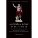 Augustan Rome 44 BC to AD 14: The Restoration of the Republic and the Establishment of the Empire