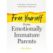 Free Yourself from Emotionally Immature Parents: A Journal for Adults with Toxic Families