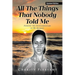 All the Things That Nobody Told Me: Finding the Extraordinary in My Journey