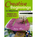 Creative Beginnings in Machine Embroidery: Innovative Ideas for Expert Results