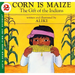 Corn Is Maize: The Gift of the Indians