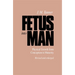 Fetus Into Man: Physical Growth from Conception to Maturity, Revised Edition