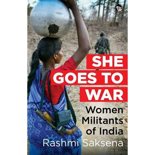She Goes to War: Women Militants of India