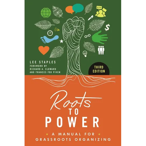 Roots to Power: A Manual for Grassroots Organizing