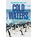 Cold Waters: My Ship Adventures in the Arctic, Antarctica, and North Atlantic