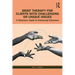 Brief Therapy for Clients with Challenging or Unique Issues: A Clinician's Guide to Enhancing Outcomes
