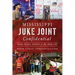 Mississippi Juke Joint Confidential: House Parties, Hustlers & the Blues Life
