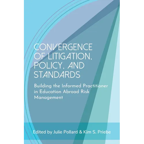 Convergence of Litigation Policy and Standards: Building the Informed Practitioner in Education Abroad Risk Management