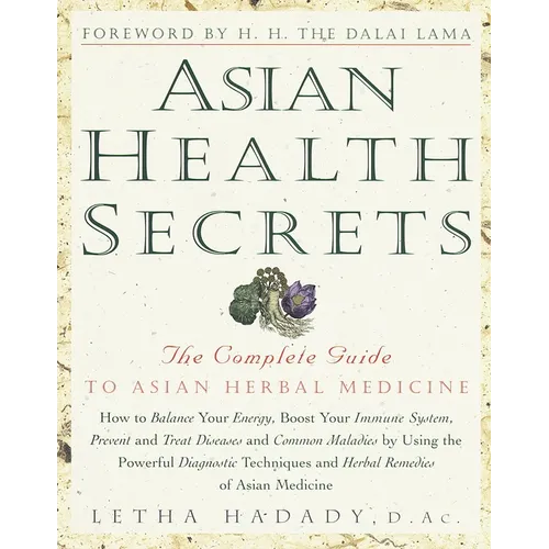 Asian Health Secrets: The Complete Guide to Asian Herbal Medicine