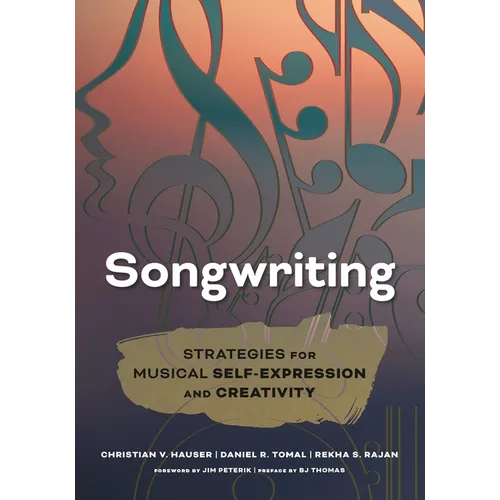Songwriting: Strategies for Musical Self-Expression and Creativity