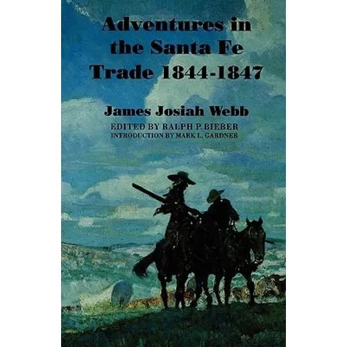 Adventures in the Santa Fae Trade, 1844-1847