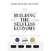Building the Selfless Economy: Saving Humanity In Crisis