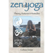Zen Yoga: Theory, Postures & Remedies