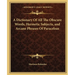 A Dictionary of All the Obscure Words, Hermetic Subjects, and Arcane Phrases of Paracelsus