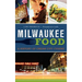 Milwaukee Food: A History of Cream City Cuisine