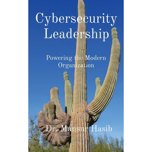 Cybersecurity Leadership: Powering the Modern Organization