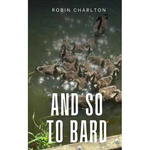 And so to Bard