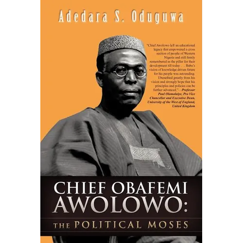 Chief Obafemi Awolowo: The Political Moses