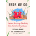Here We Go: Lessons for Living Fearlessly from Two Traveling Nanas