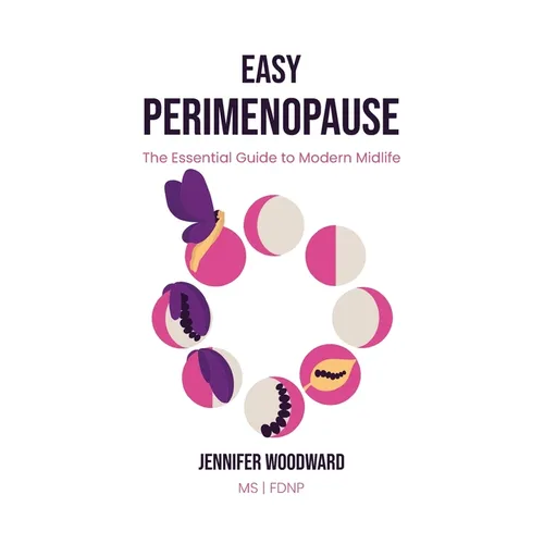 Easy Perimenopause: The Essential Guide to Modern Midlife