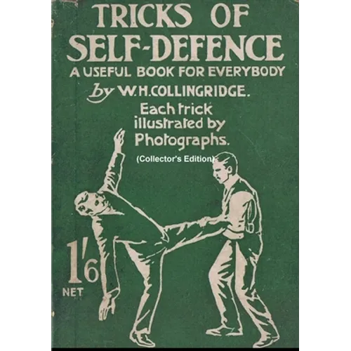 Tricks of Self-Defence, A Useful Book for Everybody (Collector's Edition)