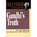Gandhi's Truth: On the Origins of Militant Nonviolence
