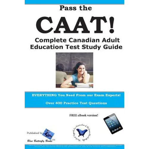 Pass the CAAT! Complete Canadian Adult Achievement Test Study Guide