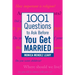 1001 Questions to Ask Before You Get Married: Prepare for Your Marriage Before You Say "I Do"