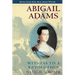Abigail Adams: Witness to a Revolution