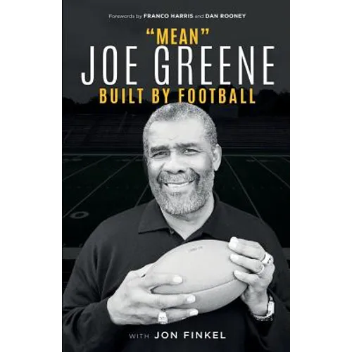 Mean Joe Greene: Built By Football