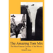 The Amazing Tom Mix: The Most Famous Cowboy of the Movies