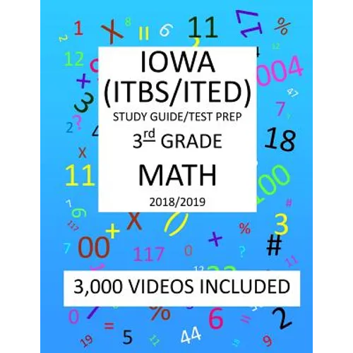3rd Grade IOWA ITBS ITED, 2019 MATH, Test Prep: 3rd Grade IOWA TEST of BASIC SKILLS, EDUCATIONAL DEVELOPMENT 2019 MATH Test Prep/Study Guide